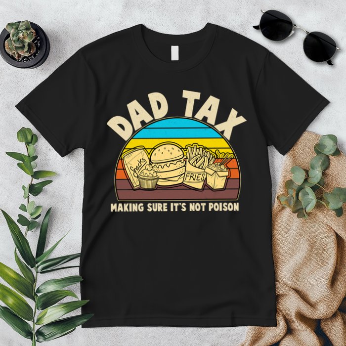Funny Retro Dad Tax Making Sure Its Not Poison Premium T-Shirt
