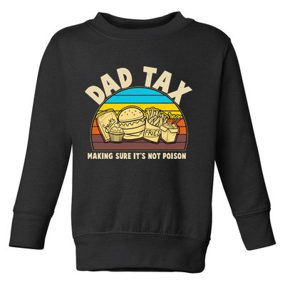 Funny Retro Dad Tax Making Sure Its Not Poison Toddler Sweatshirt