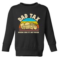 Funny Retro Dad Tax Making Sure Its Not Poison Toddler Sweatshirt