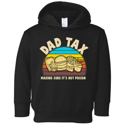 Funny Retro Dad Tax Making Sure Its Not Poison Toddler Hoodie