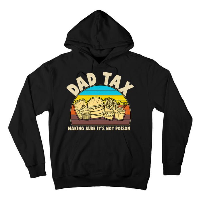 Funny Retro Dad Tax Making Sure Its Not Poison Tall Hoodie