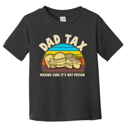 Funny Retro Dad Tax Making Sure Its Not Poison Toddler T-Shirt