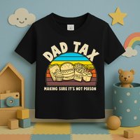 Funny Retro Dad Tax Making Sure Its Not Poison Toddler T-Shirt