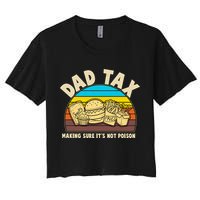 Funny Retro Dad Tax Making Sure Its Not Poison Crop Top