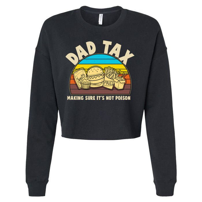 Funny Retro Dad Tax Making Sure Its Not Poison Cropped Pullover Crew