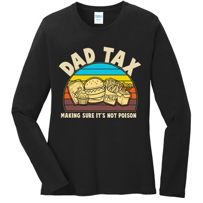 Funny Retro Dad Tax Making Sure Its Not Poison Ladies Long Sleeve Shirt