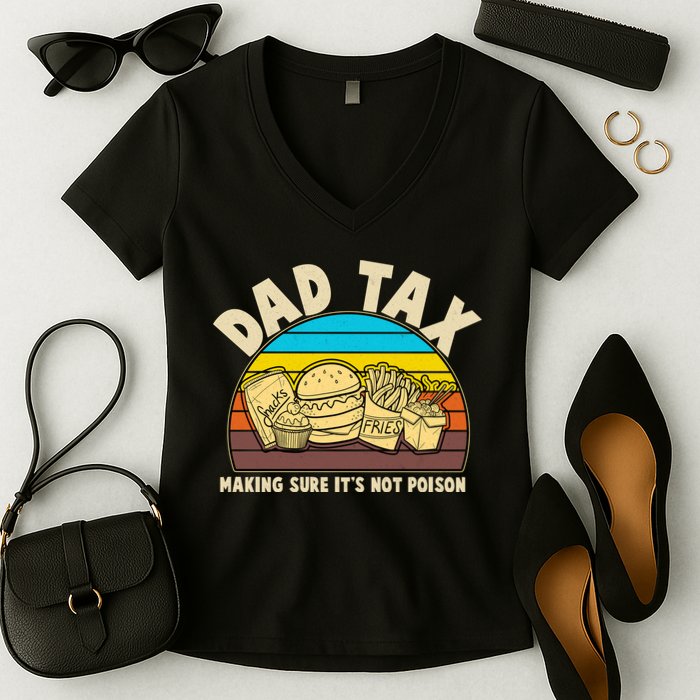 Funny Retro Dad Tax Making Sure Its Not Poison Women's V-Neck T-Shirt