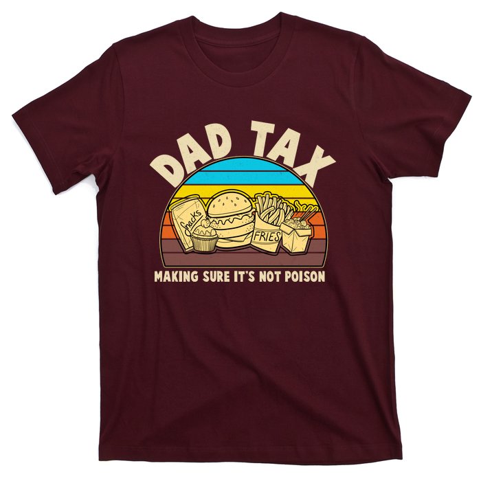 Funny Retro Dad Tax Making Sure Its Not Poison T-Shirt