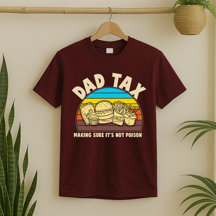 Funny Retro Dad Tax Making Sure Its Not Poison T-Shirt