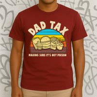 Funny Retro Dad Tax Making Sure Its Not Poison T-Shirt