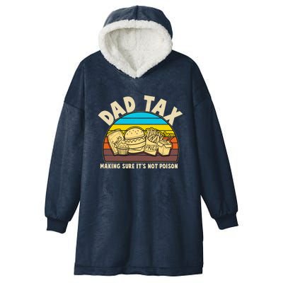 Funny Retro Dad Tax Making Sure Its Not Poison Hooded Wearable Blanket