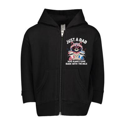 Funny Raccoon Dad Always Came Back With The Milk Toddler Zip Fleece Hoodie