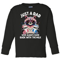 Funny Raccoon Dad Always Came Back With The Milk Toddler Long Sleeve Shirt