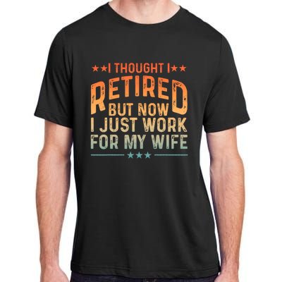 Funny Retired Design Retired Retiree Retirement Adult ChromaSoft Performance T-Shirt