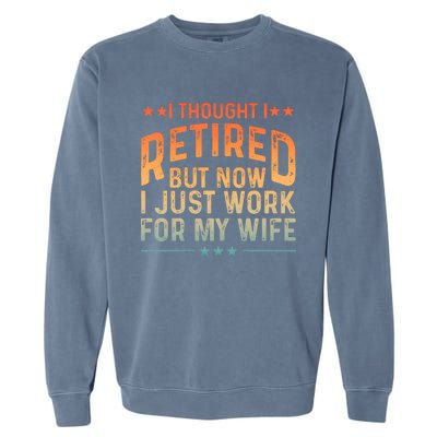 Funny Retired Design Retired Retiree Retirement Garment-Dyed Sweatshirt