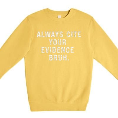 Funny Retro English Teacher Always Cite Your Evidence Bruh Premium Crewneck Sweatshirt