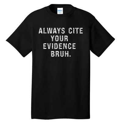 Funny Retro English Teacher Always Cite Your Evidence Bruh Tall T-Shirt