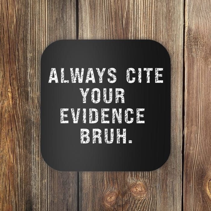 Funny Retro English Teacher Always Cite Your Evidence Bruh Coaster