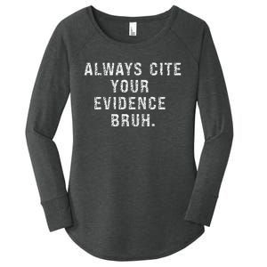 Funny Retro English Teacher Always Cite Your Evidence Bruh Women's Perfect Tri Tunic Long Sleeve Shirt