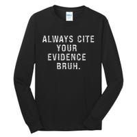 Funny Retro English Teacher Always Cite Your Evidence Bruh Tall Long Sleeve T-Shirt