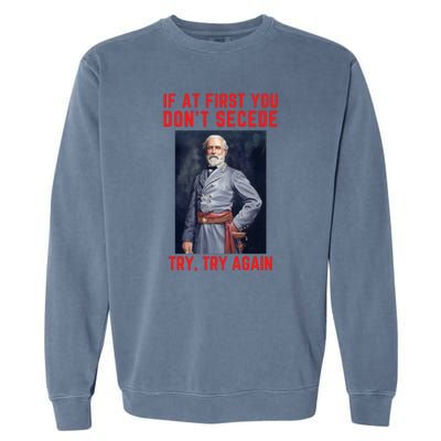 Funny Robert E. Lee Secede Civil War Secession Garment-Dyed Sweatshirt