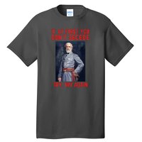 Funny Robert E. Lee Secede Civil War Secession Tall T-Shirt