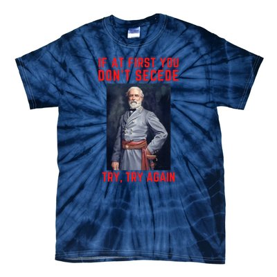 Funny Robert E. Lee Secede Civil War Secession Tie-Dye T-Shirt