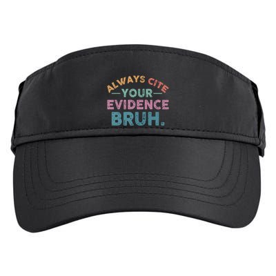 Funny Retro English Teacher Always Cite Your Evidence Bruh Gift Adult Drive Performance Visor