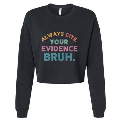 Funny Retro English Teacher Always Cite Your Evidence Bruh Gift Cropped Pullover Crew