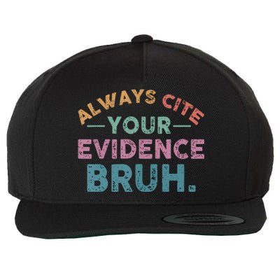 Funny Retro English Teacher Always Cite Your Evidence Bruh Gift Wool Snapback Cap