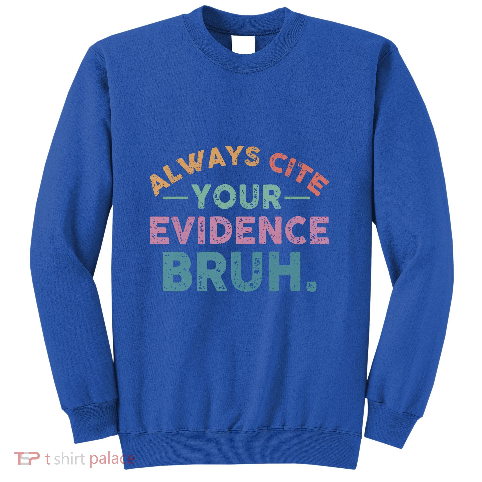 Funny Retro English Teacher Always Cite Your Evidence Bruh Gift Sweatshirt
