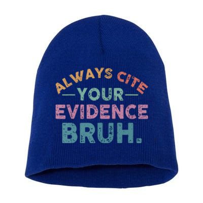 Funny Retro English Teacher Always Cite Your Evidence Bruh Gift Short Acrylic Beanie