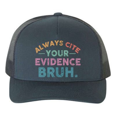 Funny Retro English Teacher Always Cite Your Evidence Bruh Gift Yupoong Adult 5-Panel Trucker Hat