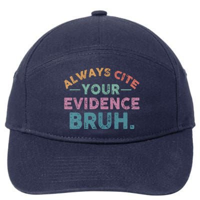 Funny Retro English Teacher Always Cite Your Evidence Bruh Gift 7-Panel Snapback Hat