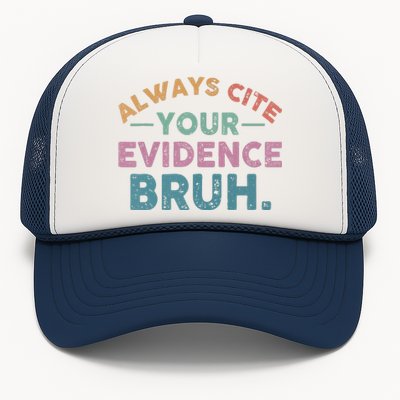 Funny Retro English Teacher Always Cite Your Evidence Bruh Gift Trucker Hat