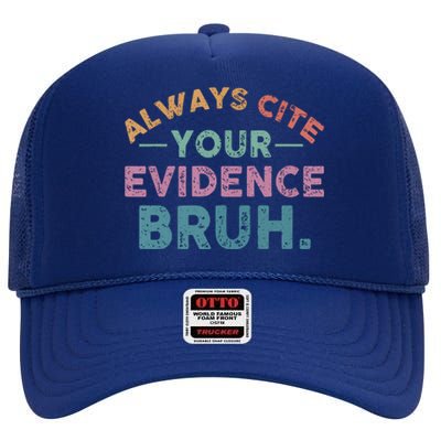 Funny Retro English Teacher Always Cite Your Evidence Bruh Gift High Crown Mesh Back Trucker Hat