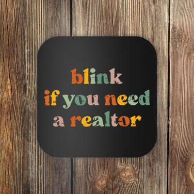 Funny Real Estate Agent Retro Blink If You Need A Realtor Coaster