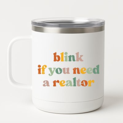 Funny Real Estate Agent Retro Blink If You Need A Realtor 12 oz Stainless Steel Tumbler Cup