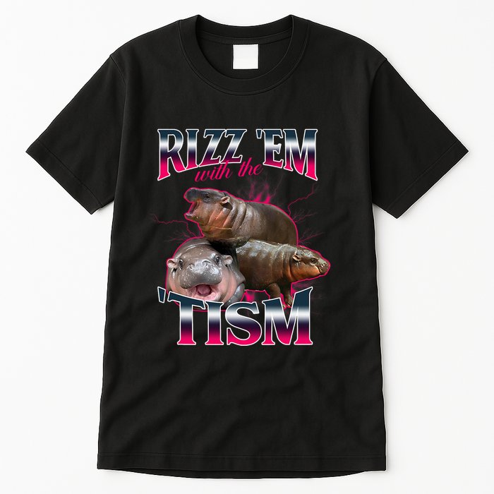 Funny Rizz Em With The Tism Meme Moo Deng Baby Hippo Tall T-Shirt