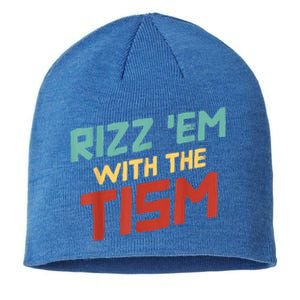 Funny Rizz Em With The Tism Meme Autistic Quote Funny Gift Sustainable Beanie