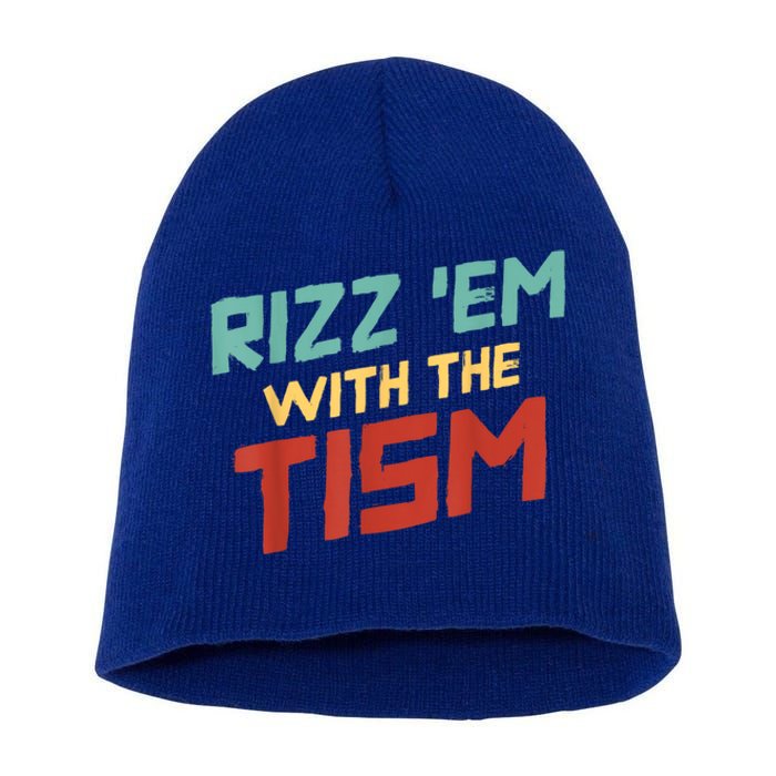 Funny Rizz Em With The Tism Meme Autistic Quote Funny Gift Short Acrylic Beanie