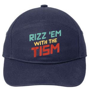 Funny Rizz Em With The Tism Meme Autistic Quote Funny Gift 7-Panel Snapback Hat