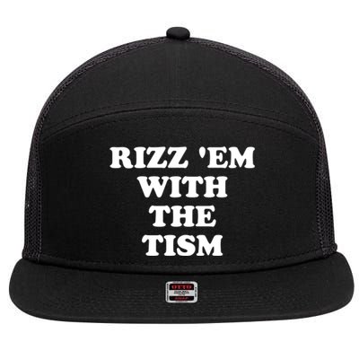 Funny Rizz Em With The Tism Autism Meme Great Gift 7 Panel Mesh Trucker Snapback Hat