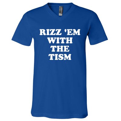 Funny Rizz Em With The Tism Autism Meme Great Gift V-Neck T-Shirt