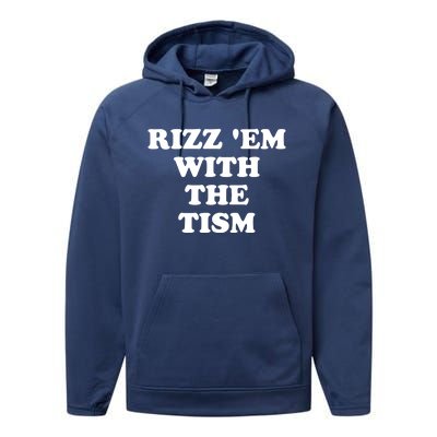 Funny Rizz Em With The Tism Autism Meme Great Gift Performance Fleece Hoodie