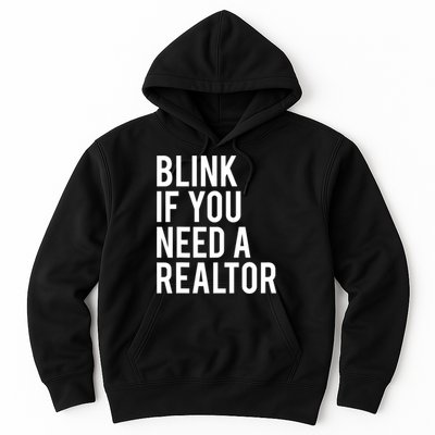 Funny Real Estate Agent Quote Blink If You Need A Realtor Hoodie