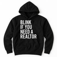Funny Real Estate Agent Quote Blink If You Need A Realtor Hoodie