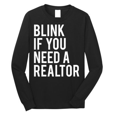 Funny Real Estate Agent Quote Blink If You Need A Realtor Long Sleeve Shirt