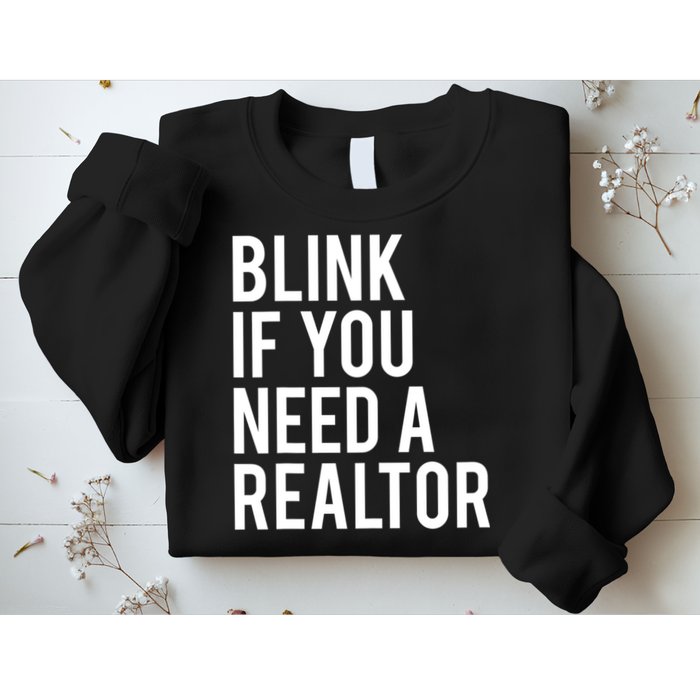 Funny Real Estate Agent Quote Blink If You Need A Realtor Sweatshirt