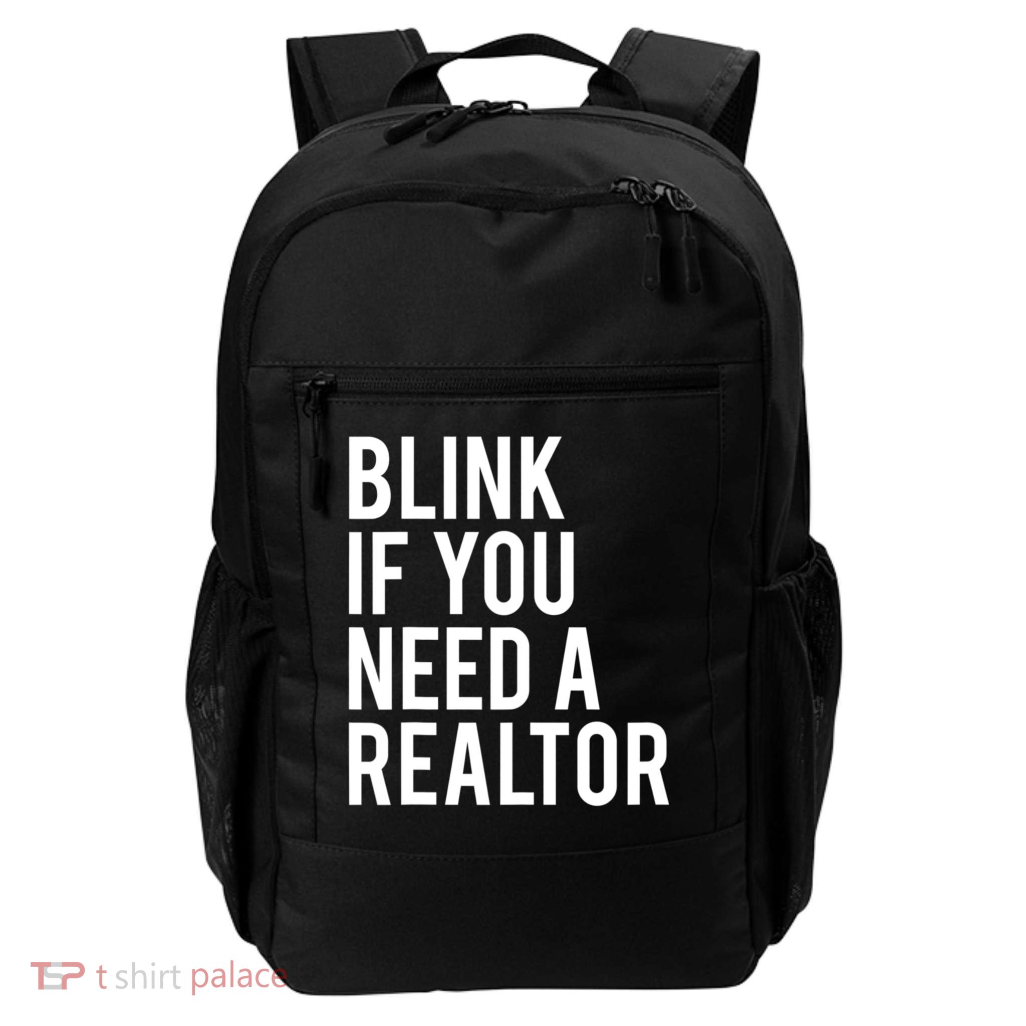 Funny Real Estate Agent Quote Blink If You Need A Realtor Backpack